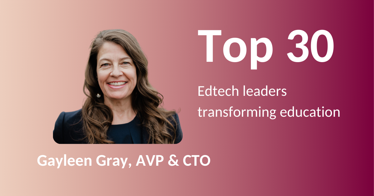 Top 30 edtech leaders transforming education: Gayleen Gray - Office of ...